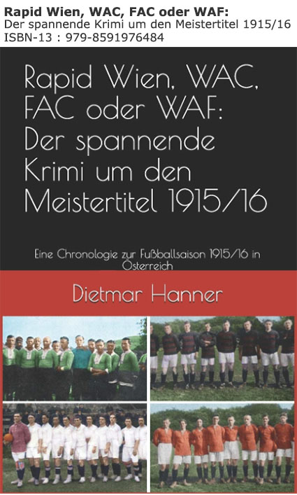 Cover: Rapid Wien, WAC, FAC oder WAF: Der spannende Krimi um den Meistertitel 1915/16