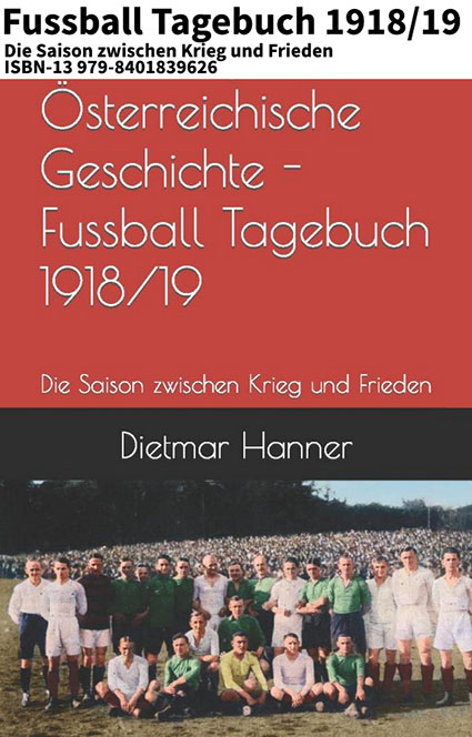 Cover: Österreichische Geschichte - Fussball Tagebuch 1918/19